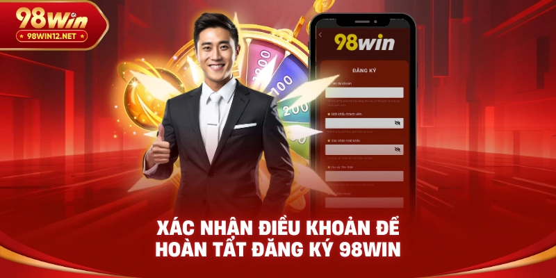 Xác nhận điều khoản để hoàn tất đăng ký 98win