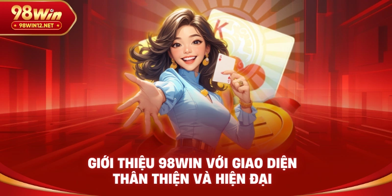 Giới thiệu 98win với giao diện thân thiện và hiện đại