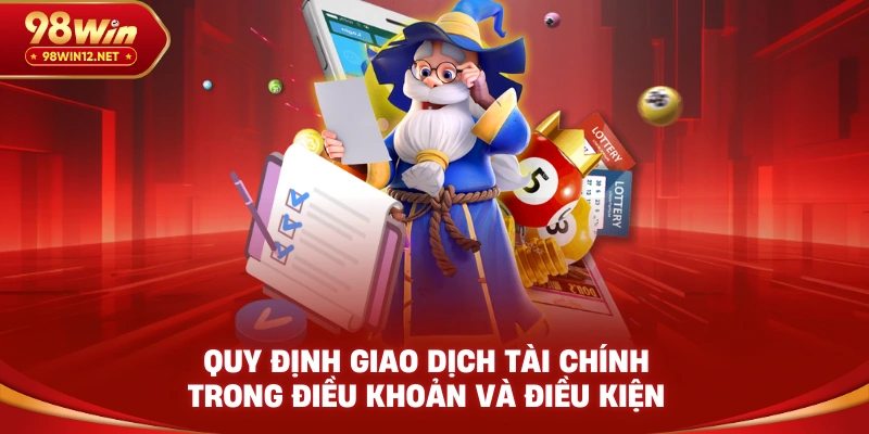 Quy định giao dịch tài chính trong điều khoản và điều kiện